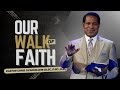 OUR WALK Of FAITH Pastor Chris Oyakhilome