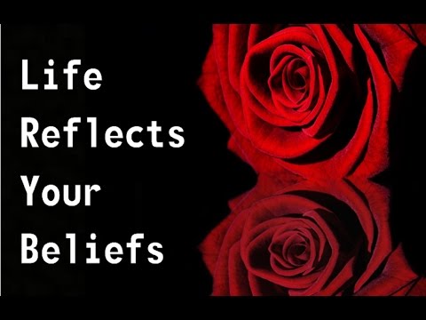 Life is a Perfect Reflection of Your True Beliefs - Law of Attraction Video
