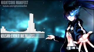 【Nightcore】Even If We're Lost [Neilsan]