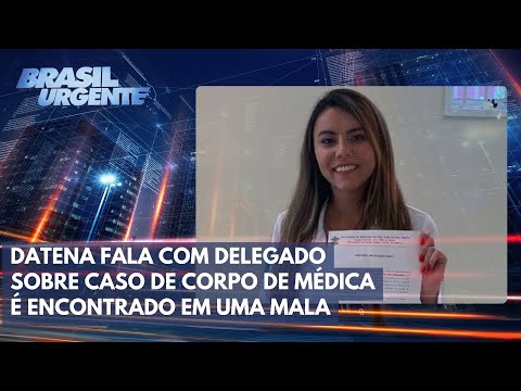 Datena fala com delegado sobre caso de corpo de médica é encontrado em uma mala