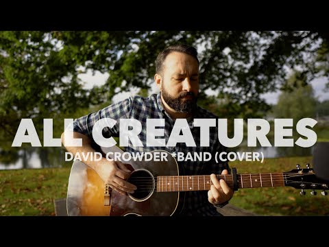 All Creatures 2 - David Crowder Band