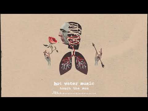 Hot Water Music - Touch The Sun