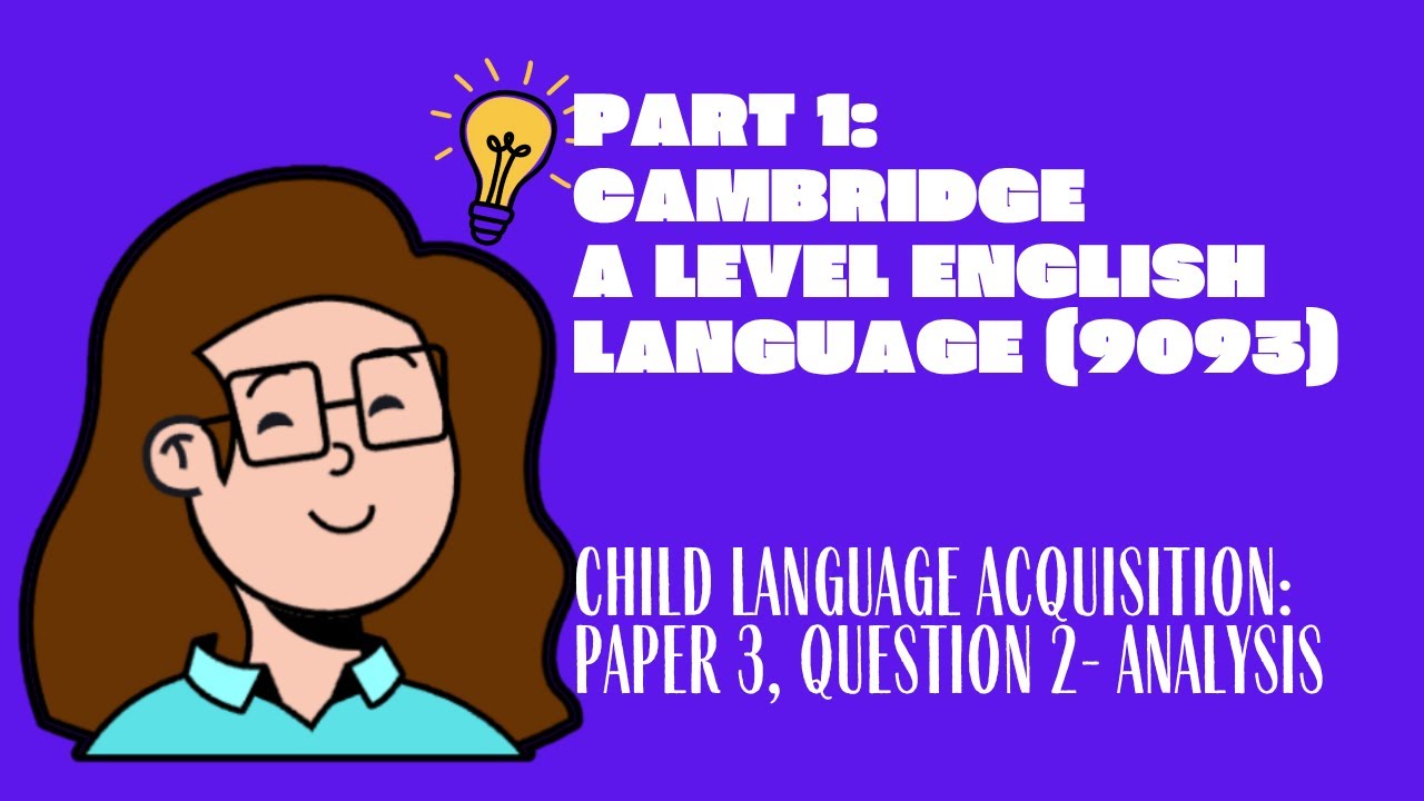 Part 1: Child Language Acquisition – How to Tackle Paper 3, Q2- Analysis