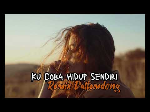 ku coba hidup sendiri_(remix)