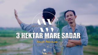 Download lagu KEWEH ASTRAWAN - 3 HEKTAR MARE SADAR {Oficial } mp3 Download lagu KEWEH ASTRAWAN - 3 HEKTAR MARE SADAR {Oficial } mp3