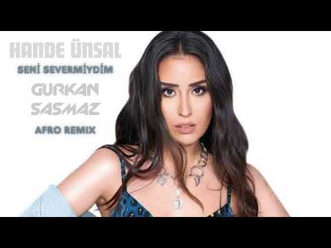 Hande Ünsal - Seni Severmiydim (Gurkan Sasmaz Afro House Remix)