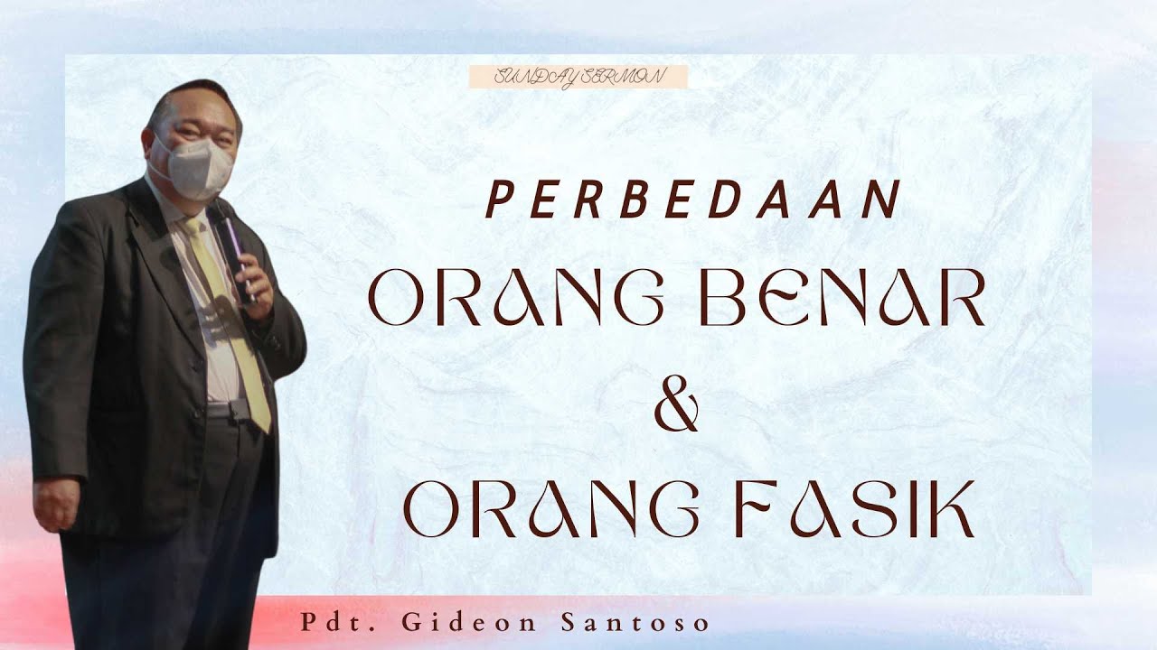 Perbedaaan Orang Benar & Orang Fasik - Pdt. Gideon Santoso