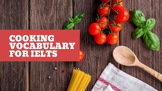 Cooking Vocabulary for IELTS Speaking Part 2
