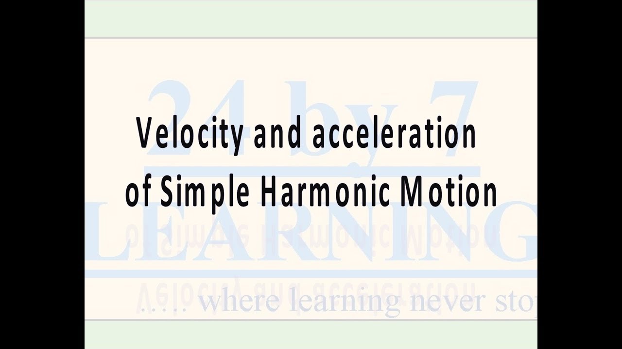 Velocity and Acceleration of Simple Harmonic Motion I Oscillations I Grade 11 I Physics I