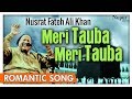 Meri Tauba Meri Tauba Nusrat Fateh Ali Khan Romantic Song With Lyrics Nupur Audio