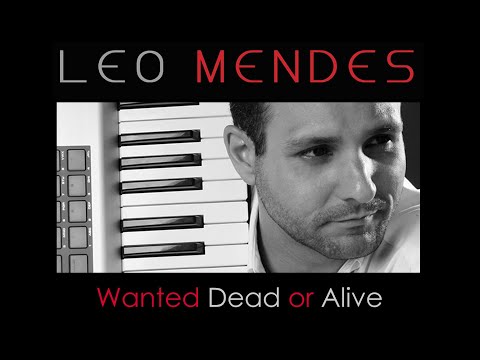 Leo Mendes - Wanted Dead or Alive