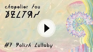 CHAPELIER FOU - Polish Lullaby