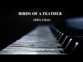 Billie Eilish BIRDS OF A FEATHER 1 Hour Piano By ViOLiNiA For Relaxation Stress Relief Study