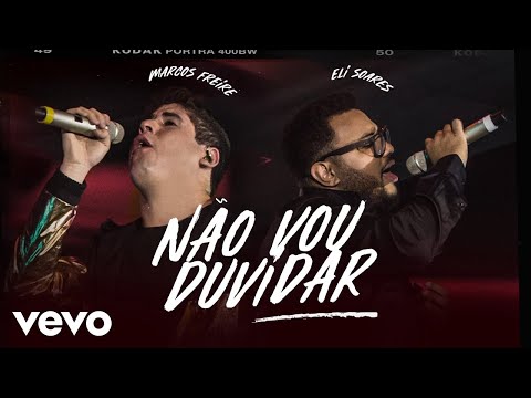 Marcos Freire, Eli Soares - Não Vou Duvidar