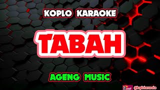 Download lagu Tabah Karaoke - Ageng Music @koplokaraooke mp3