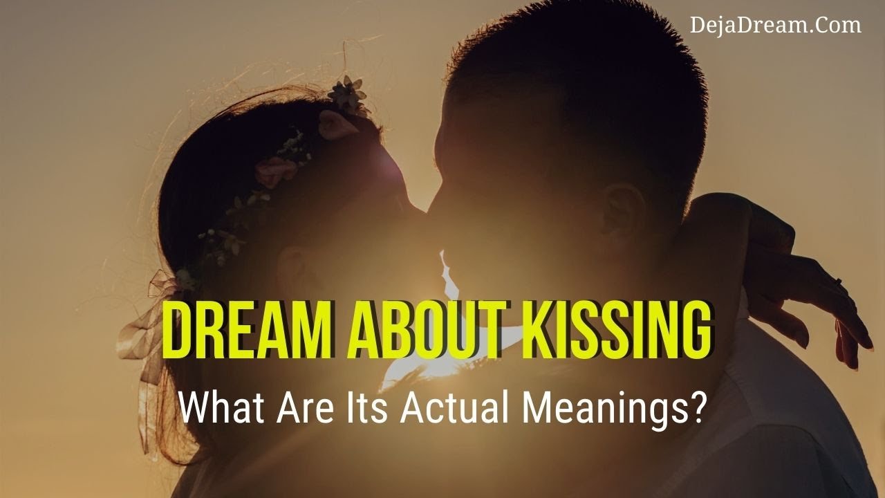 What does it mean to dream that your ex kisses you on the mouth?