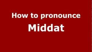 How to pronounce Middat