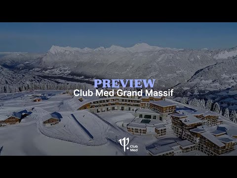 Have an exclusive look at Club Med Grand Massif Samoëns Morillon!