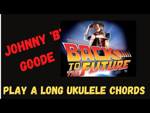 Johnny 'B' Goode, Ukulele Chords (play a long)