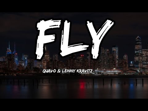 FLY - Quavo & Lenny Kravitz - lyrics