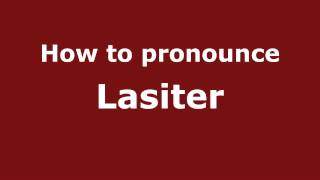 How to pronounce Lasiter