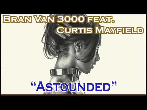 BRAN VAN 3000 Feat  CURTIS MAYFIELD - Astounded