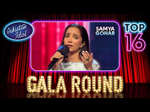 Pakistan Idol Episode 17 | Samya Gohar | “Suno Suno Jo Tum Kaho” | Gala Round