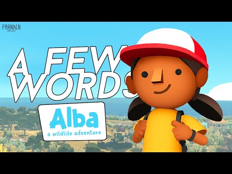Alba: A Wildlife Adventure - A Few Words... | FrankenSama