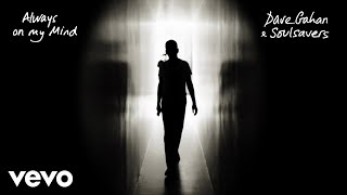 Dave Gahan, Soulsavers - Always On My Mind (Official Audio)