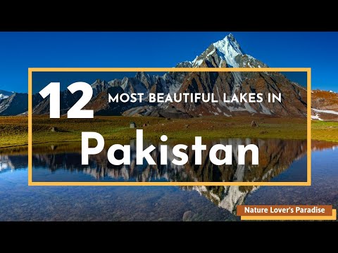 12 Most Beautiful Lakes in Pakistan | Nature Lover's Paradise [4K] Ultra HD