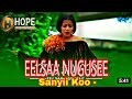 Elsa Nuguse Sanyi Koo New Ethiopian Oromo Music 2022