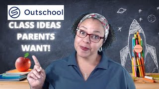 Outschool Class Ideas That Parents Have Requested | Outschool Classes | Teach Online With Outschool
