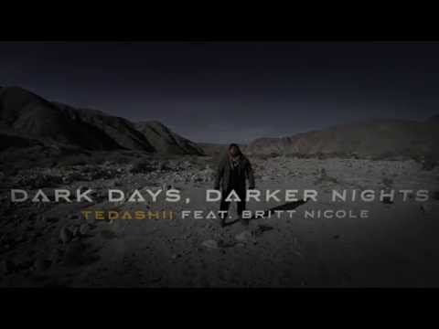 Tedashii - Dark Days, Darker Nights ft. Britt Nicole (@Tedashii @reachrecords)