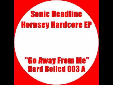 Sonic Deadline - Go Away From Me (Hardcore Breaks)