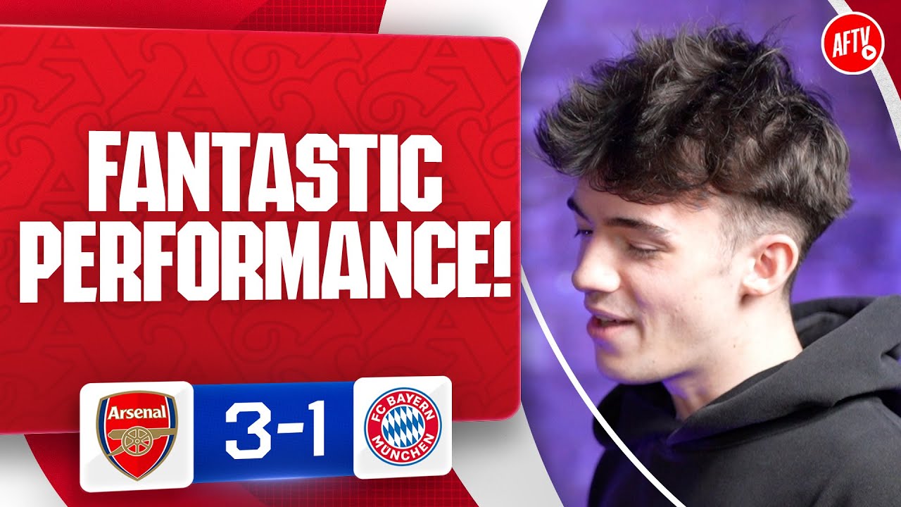 Fantastic Performance! (Ben) | Arsenal 3-1 Bayern Munich