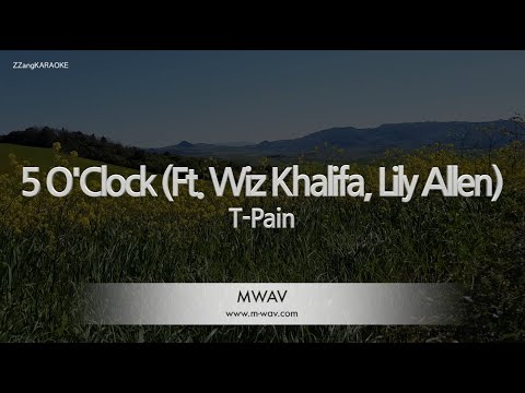 T-Pain-5 O'Clock (Ft. Wiz Khalifa, Lily Allen) (Karaoke Version)
