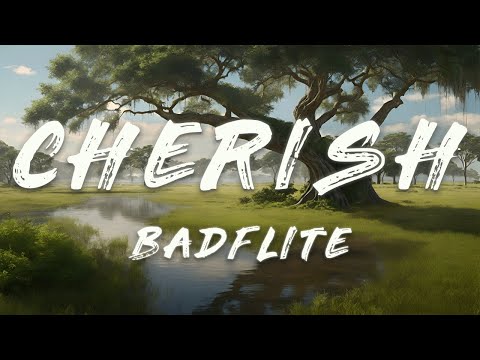 Badflite - Cherish (Lyrics)