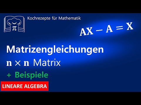 Matrizengleichungen lösen, Rechnen mit Matrizen,  Matrix Gleichung