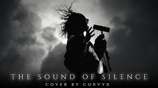The Sound of Silence - Male Cover by Corvyx (Cinematic Dark Version)