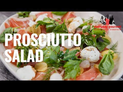 Prosciutto Salad | Everyday Gourmet S8 E80