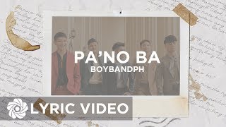 Pa&#39;no Ba - BoybandPH (Lyrics)