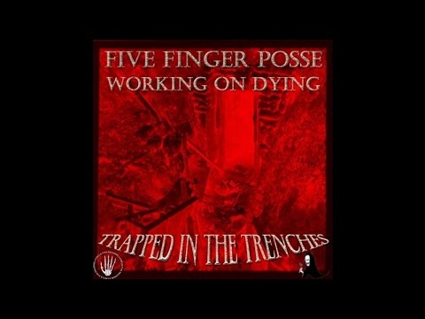 FIVE FINGER POSSE - Trapped in The Trenches (Full Mixtape) (Prod. by WORKING ON DYING)