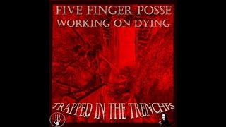 FIVE FINGER POSSE - Trapped in The Trenches (Full Mixtape) (Prod. by WORKING ON DYING)