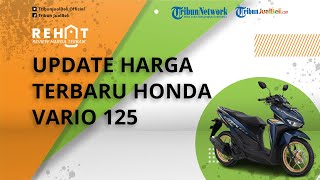 REHAT: Update Harga Terbaru Vario 125 per Januari 2022 OTR DKI Jakarta, Mulai Rp 20 Jutaan