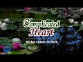 Complicated Heart - KARAOKE VERSION - as popularized by Michael Learns To Rock