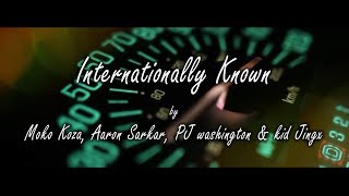 Internationally Known (With Visuals) | Moko Koza x  Aaron Sarkar x PJ Washington x Kid Jingx