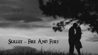 Skillet - Fire And Fury