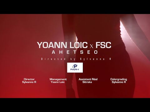 FSC x Yoann Loïc - Ahetseo (Official Video)