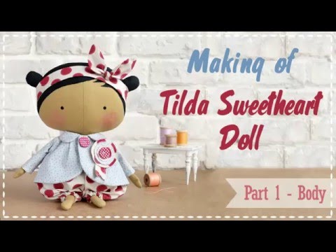 Tilda Sweetheart Doll tutorial Part 1 - How to make doll's body