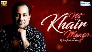 Nit Khair Manga : Original Version  by Rahat Fateh Ali Khan | Punjabi Romantic Song I Sufi Songs